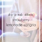 How to Make the Most Delicious Strawberry Lemonade Sangria