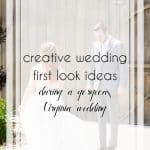 3 Absolutely Creative Wedding First Look Ideas You Must Copy