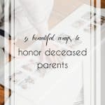 Thoughtful Ways to Honor Deceased Parents at Your Wedding