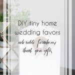 Make This Adorable DIY Tiny Home for Your Wedding Day Favors