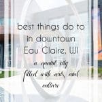 Absolute Best Things to Do in Downtown Eau Claire WI