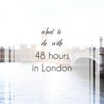 How to Have the Best 48 Hours in London on Your Honeymoon