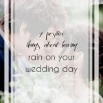 7 Positive Things That Happen if You Have Rain on Your Wedding Day