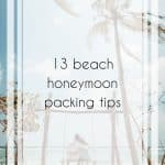 How to Pack for a Beach Honeymoon