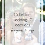 15 Brilliant Wedding Instagram Captions for Guests to Copy